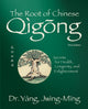Book cover of: Root of Chinese Qigong. By: Jwing-Ming Yang