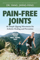 Book cover of: Pain-Free Joints. By: Jwing-Ming Yang