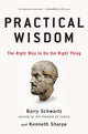 Book cover of: Practical Wisdom. By: Barry Schwartz