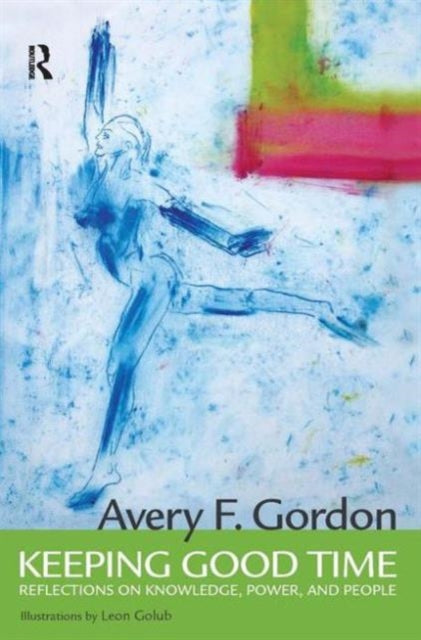 Book cover of: Keeping Good Time. By: Avery Gordon