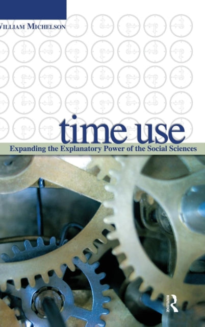 Book cover of: Time Use. By: William Michelson