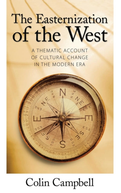 Book cover of: Easternization of the West. By: Colin Campbell, Campbell, Colin