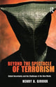 Book cover of: Beyond the Spectacle of Terrorism