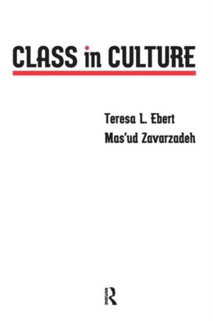 Book cover of: Class in Culture. By: Teresa L. Ebert