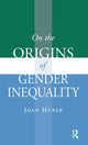 Book cover of: On the Origins of Gender Inequality. By: Joan Huber