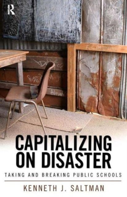 Book cover of: Capitalizing on Disaster. By: Kenneth J. Saltman