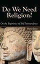 Book cover of: Do We Need Religion?. By: Hans Joas