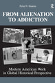 Book cover of: From Alienation to Addiction. By: Peter N. Stearns