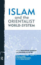 Book cover of: Islam and the Orientalist World-system