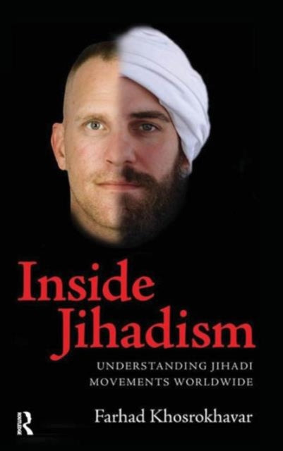 Book cover of: Inside Jihadism. By: Farhad Khosrokhavar
