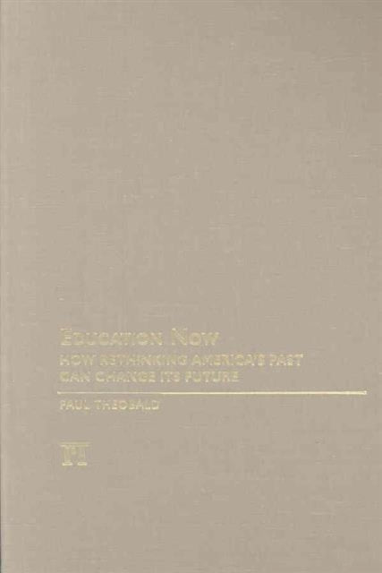 Book cover of: Education Now. By: Paul Theobald