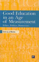 Book cover of: Good Education in an Age of Measurement