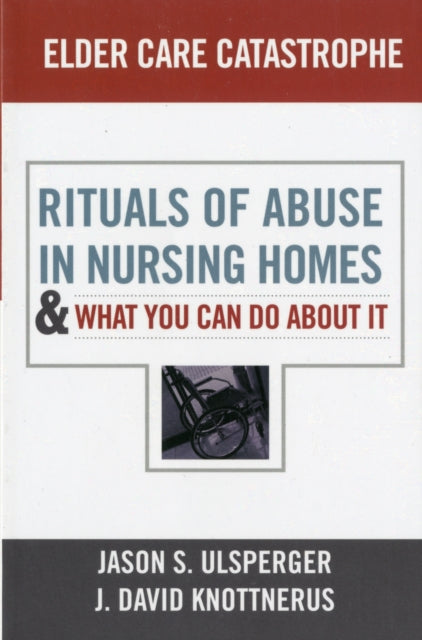 Book cover of: Elder Care Catastrophe. By: J. David Knottnerus