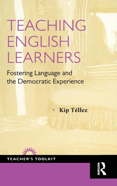Book cover of: Teaching English Learners. By: Kip Tellez