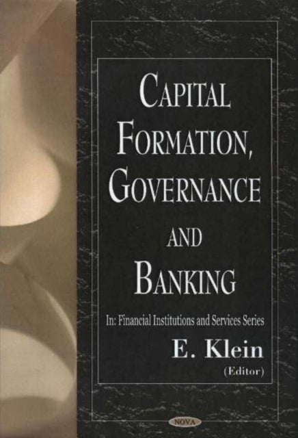 Book cover of: Capital Formation, Governance & Banking