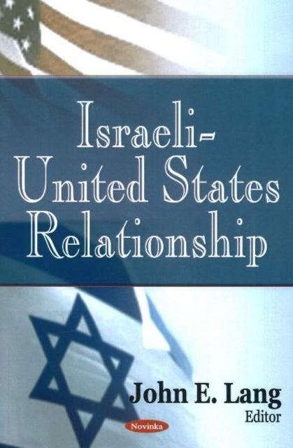 Book cover of: Israeli-United States Relationship. By: John E. Lang