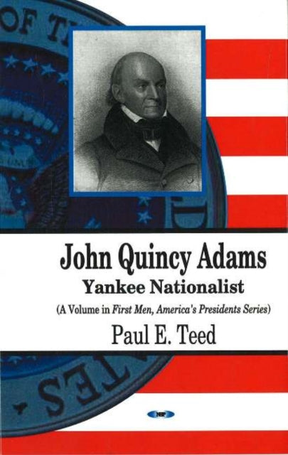 Book cover of: John Quincy Adams. By: Paul E. Teed