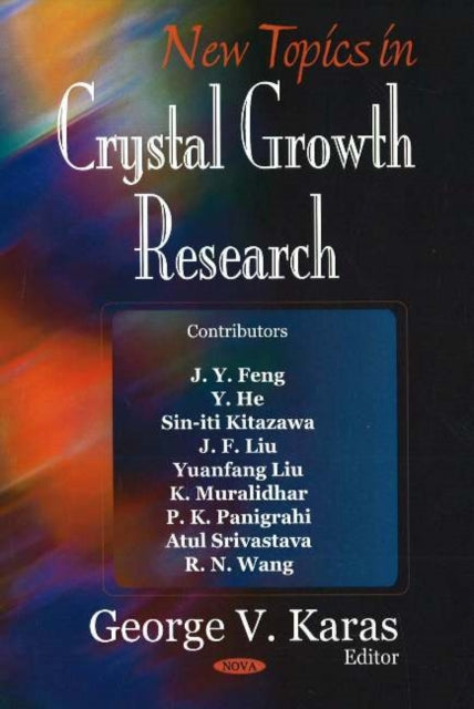 Book cover of: New Topics in Crystal Growth Research. By: George V. Karas