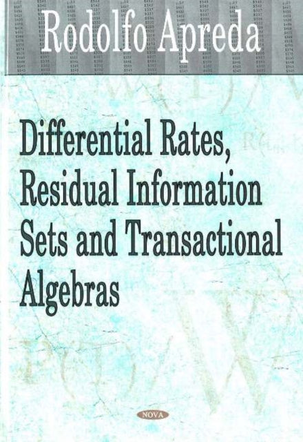 Book cover of: Differential Rates, Residual Information Sets & Transactional Algebras. By: Rodolfo Apreda
