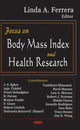 Book cover of: Focus on Body Mass Index & Health Research. By: Linda A. Ferrera