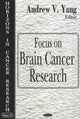 Book cover of: Focus on Brain Cancer Research. By: Andrew V. Yang