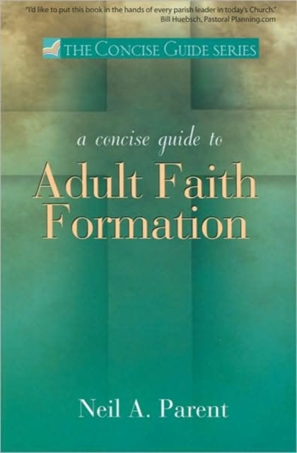 Book cover of: Concise Guide to Adult Faith Formation. By: Neil A. Parent