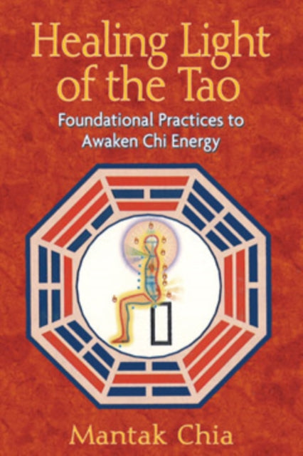 Book cover of: Healing Light of the Tao. By: Mantak Chia
