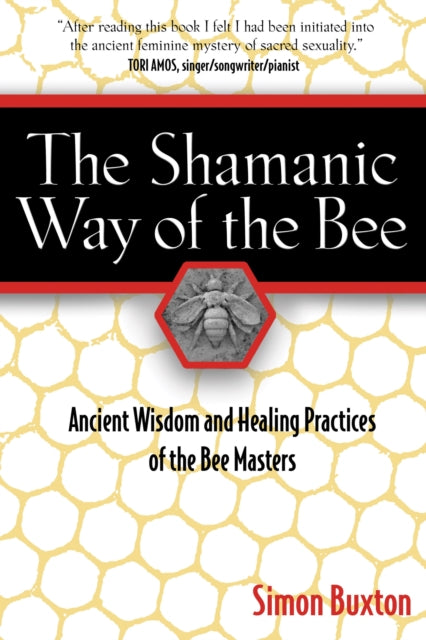Book cover of: Shamanic Way of the Bee. By: Simon Buxton