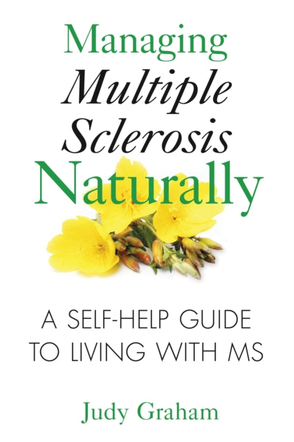 Book cover of: Managing Multiple Sclerosis Naturally. By: Judy Graham