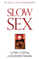 Book cover of: Slow Sex. By: Diana Richardson