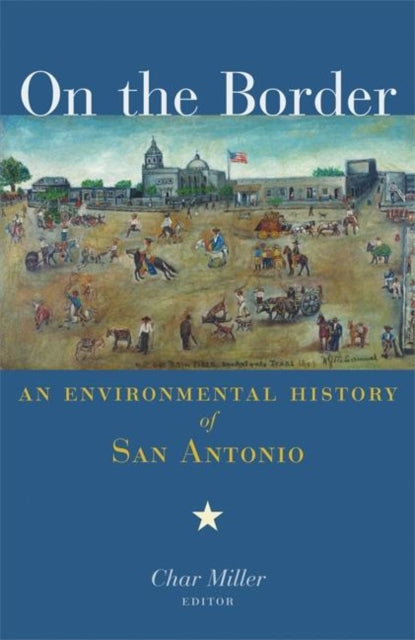 Book cover of: On the Border. By: Char Miller