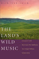 Book cover of: Land's Wild Music. By: Mark Tredinnick