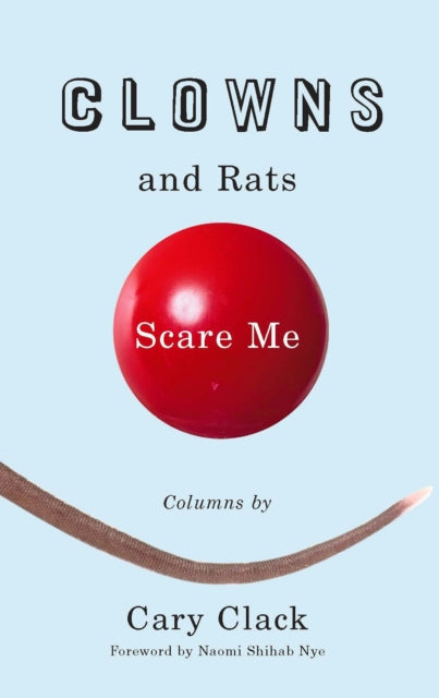 Book cover of: Clowns and Rats Scare Me. By: Cary Clack