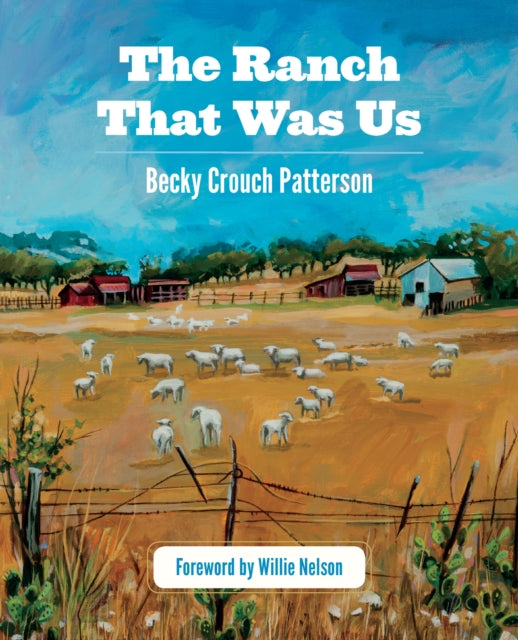 Book cover of: Ranch That Was Us. By: Becky Crouch Patterson
