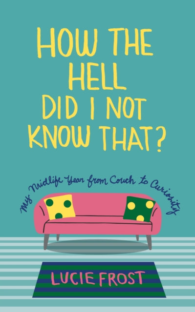 Book cover of: How the Hell Did I Not Know That