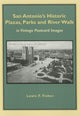 Book cover of: San Antonio's Historic Plazas, Parks and River Walk. By: Lewis F. Fisher