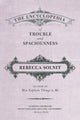 Encyclopedia of Trouble and Spaciousness