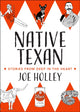 Book cover of: Native Texan. By: Joe Holley