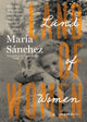 Book cover of: Land of Women. By: María Sánchez