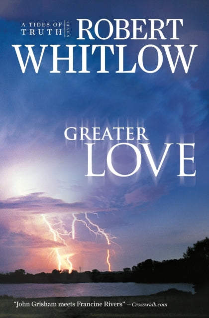Book cover of: Greater Love. By: Robert Whitlow