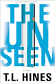 Book cover of: Unseen. By: T. L. Hines