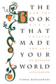 Book that Made Your World, How the Bible Created the Soul of Western Civilization 9781595555458 Vishal Mangalwadi