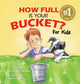Book cover of: How Full Is Your Bucket? For Kids. By: Tom Rath