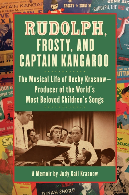Book cover of: Rudolph, Frosty, and Captain Kangaroo. By: Judy Gail Krasnow