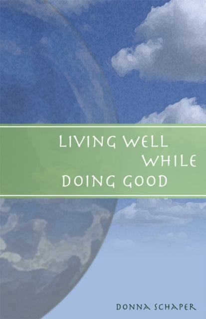 Book cover of: Living Well While Doing Good. By: Donna Schaper