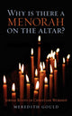 Book cover of: Why Is There a Menorah on the Altar?. By: Meredith Gould