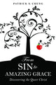 Book cover of: From Sin to Amazing Grace. By: Patrick S. Cheng