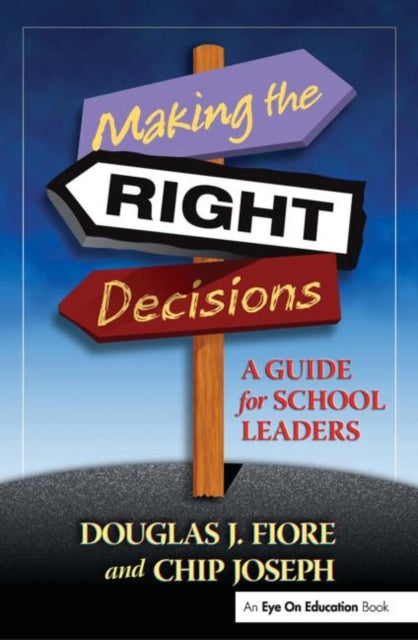 Book cover of: Making the Right Decisions. By: Douglas J. Fiore