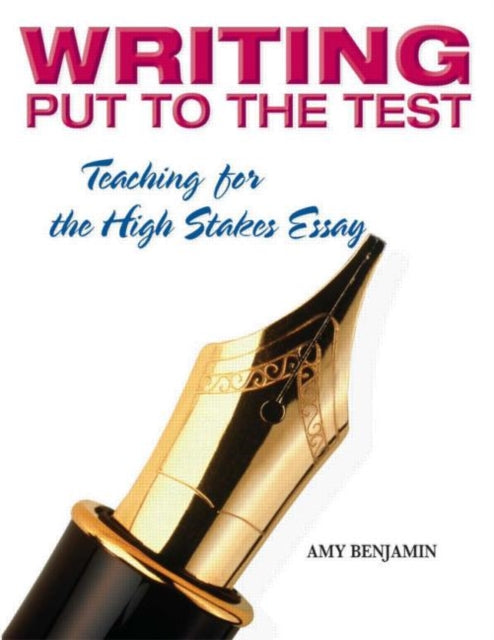 Book cover of: Writing Put to the Test. By: Amy Benjamin