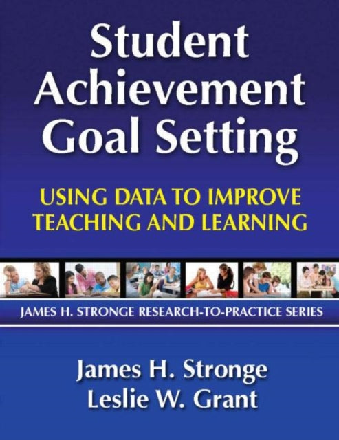 Book cover of: Student Achievement Goal Setting. By: James H. Stronge